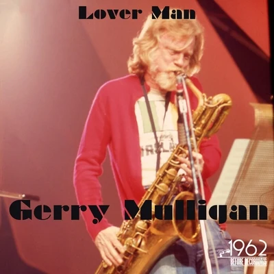 Lover Man 專輯 Gerry Mulligan Quartet/Gerry Mulligan/Lee Konitz/Chet Baker/Gerry Mulligan And The Sax Section