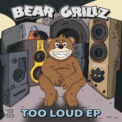 TOO LOUD EP (Extended Mix) 專輯 Bear Grillz/Nevve