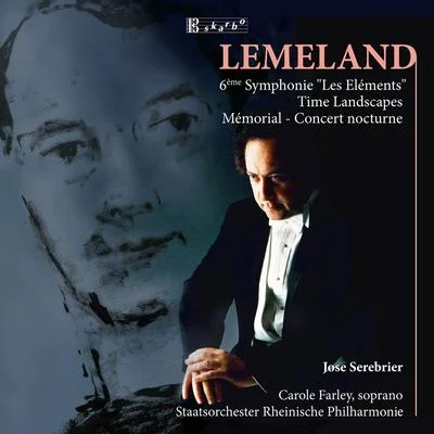 LEMELAND, A.: Symphony No. 6, "Les Elements"Time LandscapesMemorialConcert Nocturne (Farley, Rhenish State Philharmonic, Serebrier) 專輯 Orquesta Sinfónica Nacional de Costa Rica/José Serebrier