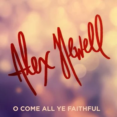 O Come All Ye Faithful 專輯 Alex Newell