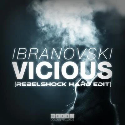 Vicious (Rebelshock Hard Edit) 专辑 Ibranovski