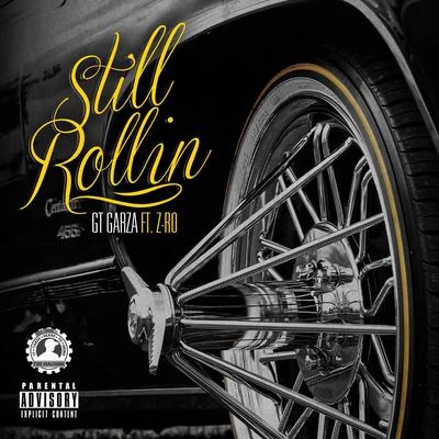 Still Rollin (feat. Z-Ro) - Single 专辑 GT Garza