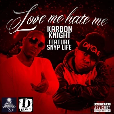 Love Me Hate Me (feat. Snyp Life) 專輯 Da Inphamus Amadeuz/Goodz The Animal/Tony Moxberg/Snyp Life/Oun-P