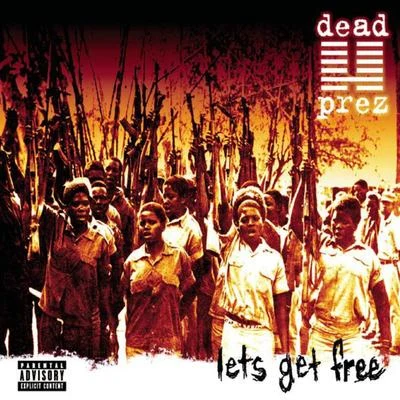 Dead Prez Lets Get Free