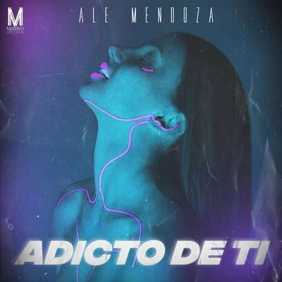 Adicto De Ti 专辑 Ale Mendoza