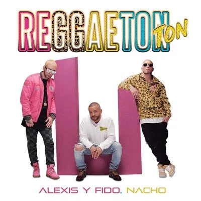 Reggaeton Ton 專輯 Maite Perroni/Alexis & Fido