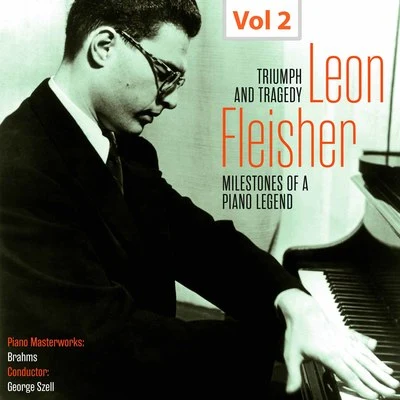 Milestones of a Piano Legend: Leon Fleisher, Vol. 2 专辑 Leon Fleisher/George Szell