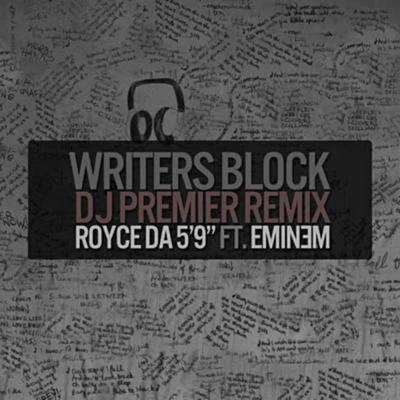 Writer&#x27;s Block (DJ Premier Remix) 专辑 Royce Da 5'9"