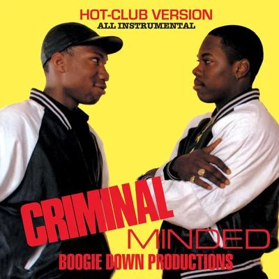 Criminal Minded (Hot Club Version) 专辑 Boogie Down Productions/A Tribe Called Quest/Schoolly D/Whodini/Too $hort