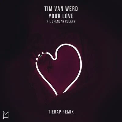 Your Love (Tierap Remix) 專輯 Tim van Werd/Justin Strikes