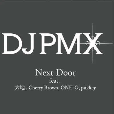 NEXT DOOR feat. 大地、Cherry Brown、ONE-G、pukkey 專輯 Young Dais/DJ PMX