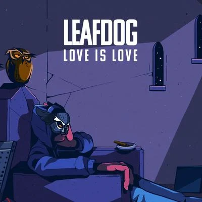 Love Is Love 专辑 Leaf Dog