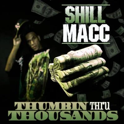 Thumbin Thru Thousands 专辑 Shill Macc