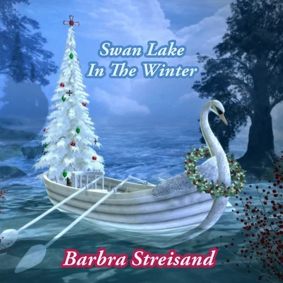 Swan Lake In The Winter 專輯 Barbra Streisand