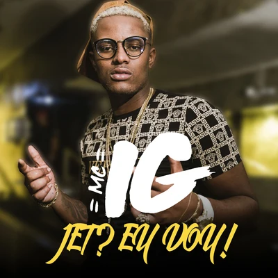 Jet? Eu Vou! 專輯 Mc IG