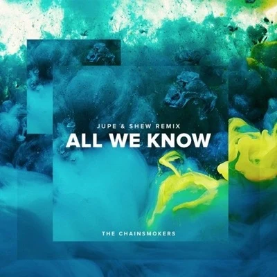 Jupe All We Know (Jupe & Shew Remix)