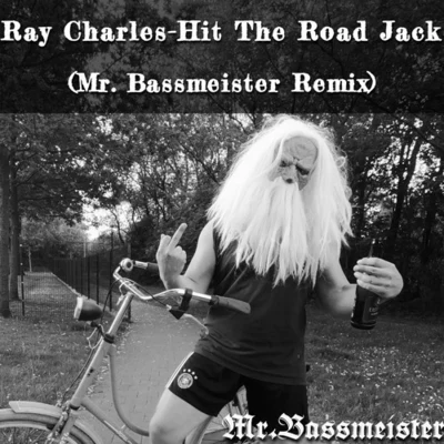 Mr. Bassmeister Hit The Road Jack (Mr.BassmeisterRemix)