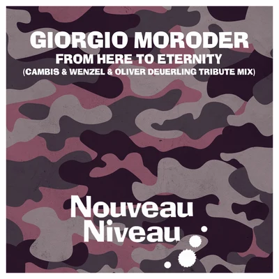 From Here to Eternity (Cambis & Wenzel & Oliver Deuerling Tribute Mix) 專輯 Giorgio Moroder