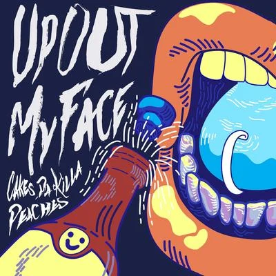 LosaRipparachieCakes Da KillaDivoli SvereDJ.WAV Up Out My Face (feat. Peaches)