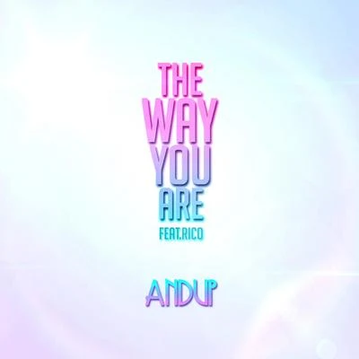 The Way You Are 专辑 Andup