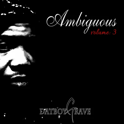 Ambiguous, Vol. 3 专辑 DatBoyGrave