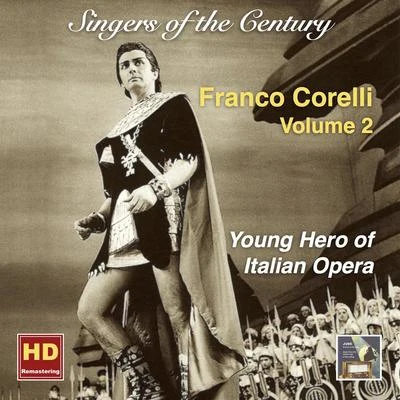 SINGERS OF THE CENTURY - Franco Corelli, Vol. 2 - (Young Hero of Italian Opera) (1958-1961) 專輯 Italian Radio Symphony Orchestra/Alfred Simonetto/Franco Corelli/Giuseppe Verdi/Arturo Basile