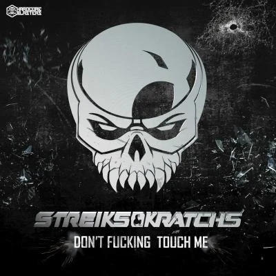 Dont ing Touch Me 專輯 Streiks & Kratchs