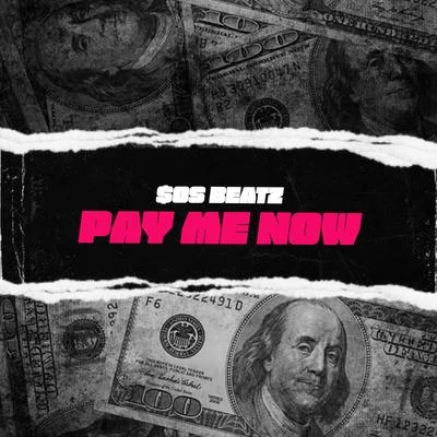 Pay Me Now 專輯 $oS Beatz