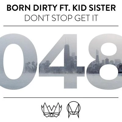 Dont Stop Get It 專輯 Emilie Chick/Born Dirty