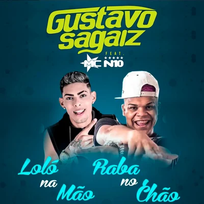 Loló na Mão Raba na Chão (feat. MC N10) 專輯 MC Nando DK/Batidão Estronda/Gustavo Sagaiz