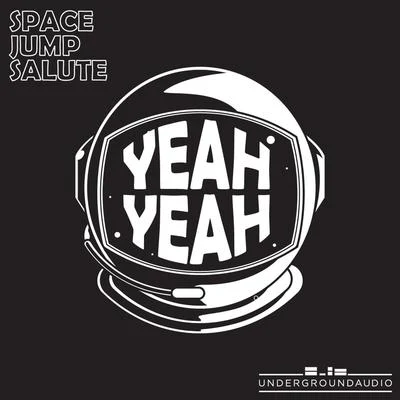 Yeah Yeah 专辑 Space Jump Salute/Martin Badder