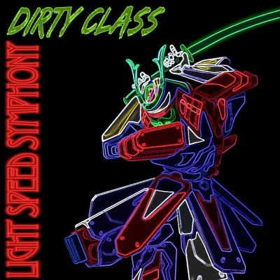 Light Speed Symphony 專輯 Dirty Class