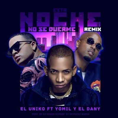 Esta Noche No Se Duerme (Remix) 專輯 El Uniko