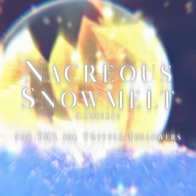 Nacreous Snowmelt 專輯 かめりあ