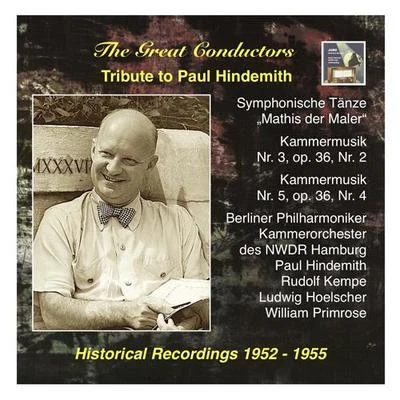 GREAT CONDUCTORS (THE) - Tribute to Paul Hindemith: Symphonische Tanze from "Mathis der Maler" and Kammermusik (1952, 1955) 專輯 Paul Hindemith