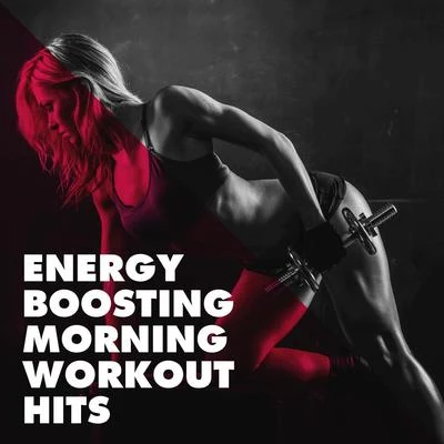 Energy Boosting Morning Workout Hits 專輯 Running Music Workout/Fitness Workout Hits/Cardio Hits! Workout