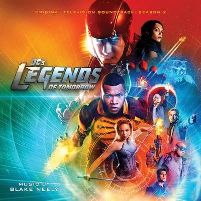 DCs Legends of Tomorrow: Season 2 (Original Television Soundtrack) 專輯 Blake Neely/Grant Gustin/Darren Criss/Jeremy Jordan/Carlos Valdes