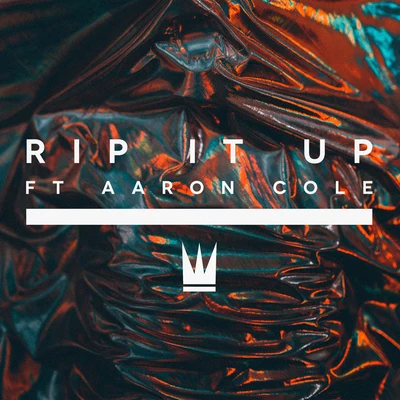 Rip It Up (feat. Aaron Cole) 專輯 Elekid/Capital Kings