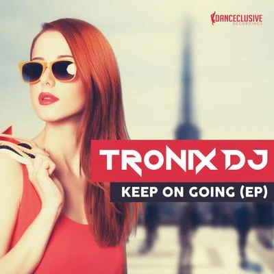 Keep on Going E.P. 專輯 Tronix DJ/Basslouder