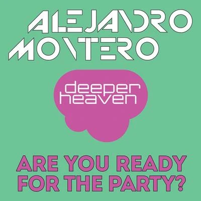 Alejandro Montero Are You Ready For The Party?(Alto Valle Mix)