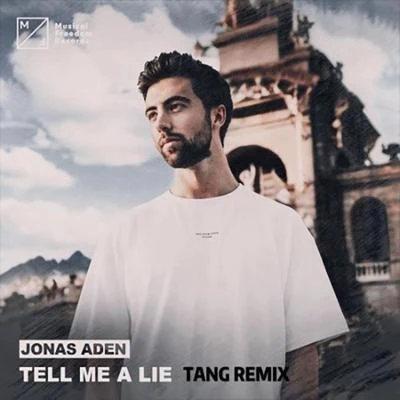 Jonas Aden - Tell Me A Lie (TANG Remix) 专辑 TANG唐