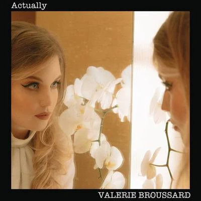 Actually 專輯 Valerie Broussard