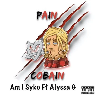 Pain Cobain 專輯 Am I Syko