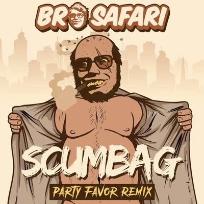 Scumbag (Party Favor Remix) 专辑 Party Favor