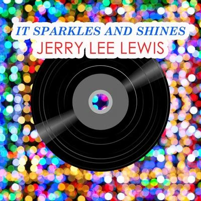 Jerry Lee Lewis It Sparkles And Shines