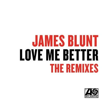 Love Me Better (Remixes) 專輯 James Blunt