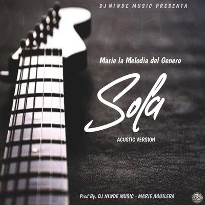 Sola (Version Acustica) 專輯 El Joey/Marie La Melodia del Genero