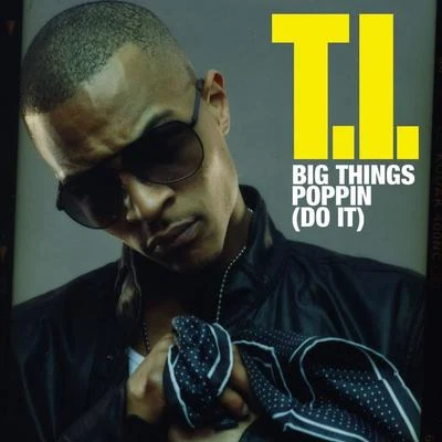 Big Things Poppin (Do It) 專輯 T.I.