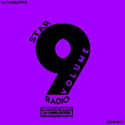 Star Radio, Vol. 9 (Chopnotslop) 专辑 DJ Candlestick/OG Ron C