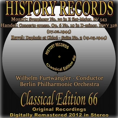 Wilhelm FurtwänglerWolfgang WindgassenItalian Radio Symphony OrchestraRichard WagnerAlfred PoellIra MalaniukItalian Radio Symphony ChoirElisabeth GrümmerFerdinand FrantzLorenz Fehenberger Mozart: Symphony No. 39 in E Flat-Major, KV 543 - Handel: Concerto grosso, Op. 6 No. 10 in D Minor, HWV 328 - Ravel: Daphnis et Chloé, Suite No. 2